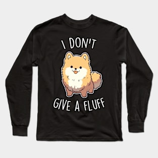 Orange Pomeranian Dog I Don't Give a Fluff Long Sleeve T-Shirt